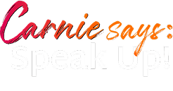 Carnie says: Speak up!
